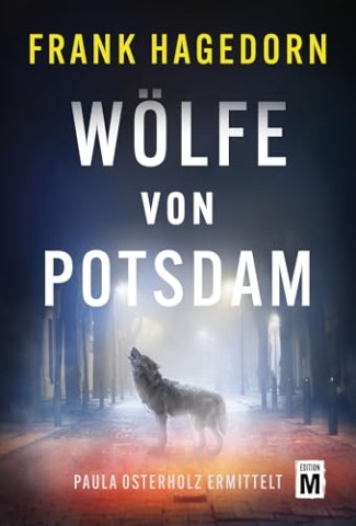 Frank Hagedorn - W&ouml;lfe von Potsdam