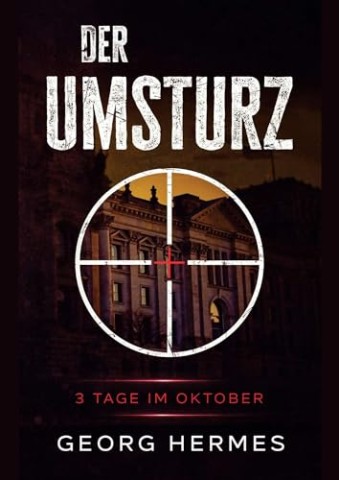 Cover: Georg Hermes - Der Umsturz: Drei Tage im Oktober