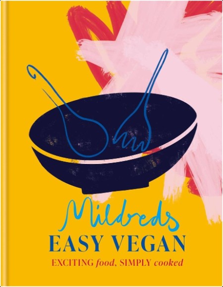 [food] Mildreds Easy Vegan  Exciting food, simply cooked by Mildreds