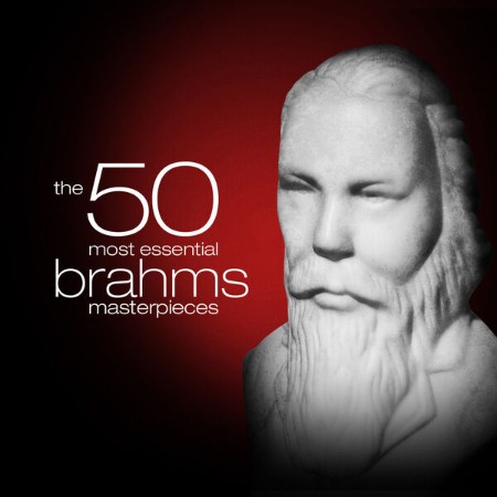 VA - The 50 Most Essential Brahms Masterpieces 2024