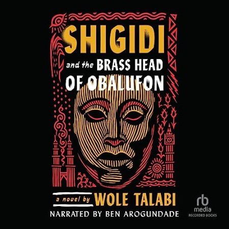 Shigidi and the Brass Head of Obalufon - [AUDIOBOOK]