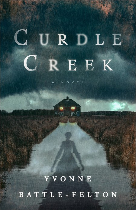 [horror] Curdle Creek  A Novel by Yvonne Battle-Felton