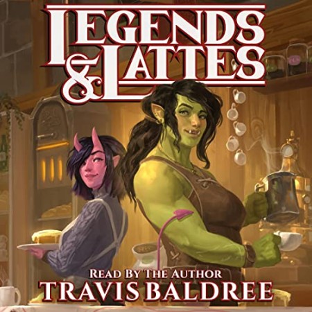 Legends & Lattes: A Novel of High Fantasy and Low Stakes, Deluxe Edition - [AUDIOB...