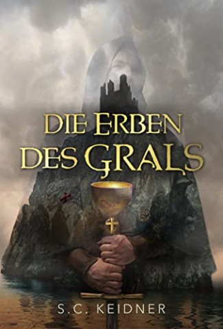 S.C. Keidner - Die Erben des Grals