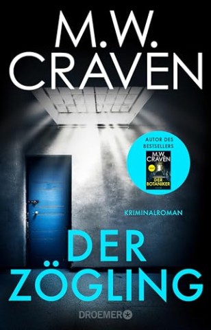 Cover: M. W. Craven - Washington Poe und Tilly Bradshaw ermitteln 1 - Der Z&ouml;gling