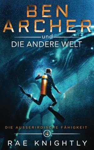 Rae Knightly - Ben Archer und die Andere Welt
