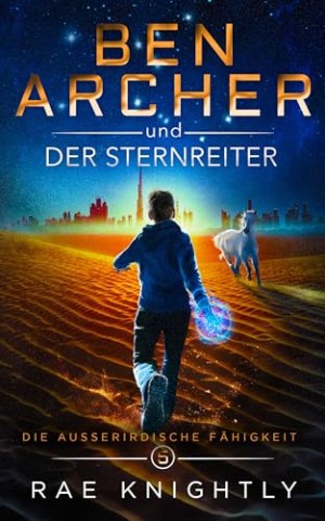 Rae Knightly - Ben Archer und der Sternreiter