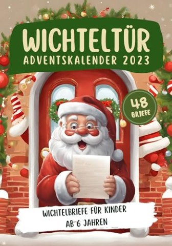 Cover: Madlen Fischer - Wichtelt&uuml;r Adventskalender 2023: 48 Farbige & zauberhafte Wichtelbriefe f&uuml;r Kinder ab 6 Jahren
