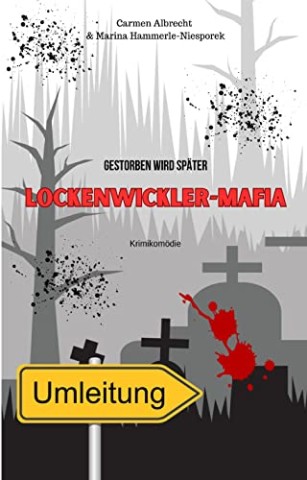 Cover: Marina Hammerle-Niesporek - Lockenwickler-Mafia: Gestorben wird sp&auml;ter
