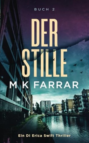 Cover: M K Farrar - Der Stille (Ein Di-Erica-Swift-Thriller 2)