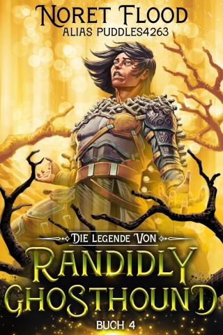Noret Flood - Die Legende von Randidly Ghosthound 4: Ein LitRpg-Abenteuer
