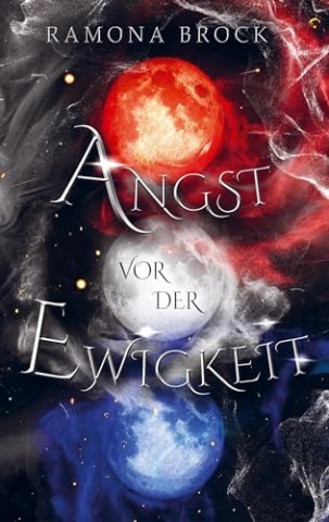Ramona Brock - Angst vor der Ewigkeit