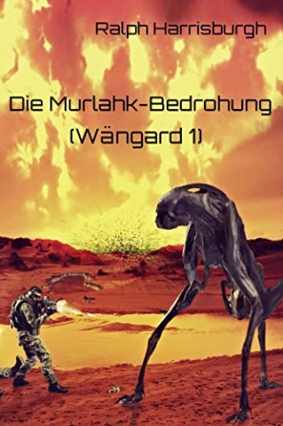 Ralph Harrisburgh - Die Murlahk-Bedrohung (W&auml;ngard 1)