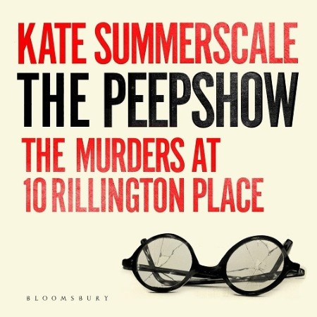 The Peepshow: The Murders at Rillington Place - [AUDIOBOOK]