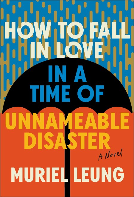 [sci-fi] How to Fall in Love in a Time of Unnameable Disaster by Muriel Leung