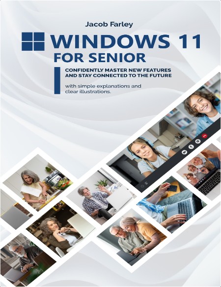 Farley J  Windows 11 for Seniors  Confidently master new features   2024