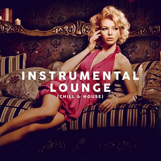 Instrumental Lounge (Chill & House)