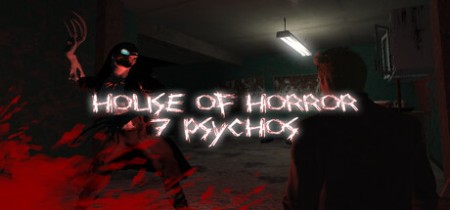 House of Horror 7 Psychos