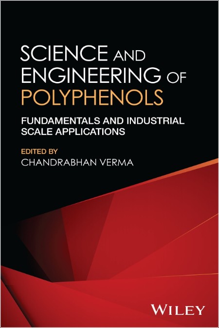 Verma C  Science and Engineering of Polyphenols  Fundamentals  Applications 2024