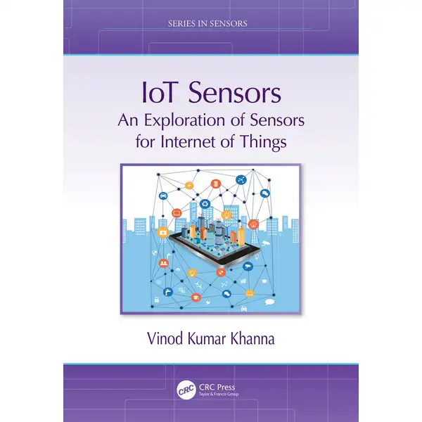 IoT Sensors: An Exploration of Sensors for Internet of Things