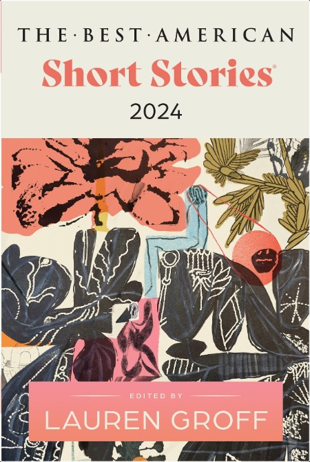 [fiction] The Best American Short Stories 2024 by Lauren Groff