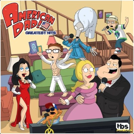 American Dad! Cast - American Dad! Greatest Hits (2024) [16Bit-44 1kHz]