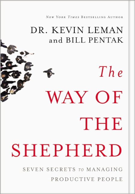 [business] The Way of the Shepherd  Seven Secrets to Managing Productive People by Kevin Leman