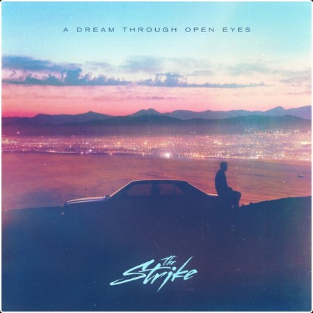 The Strike - A Dream Through Open Eyes (2024) [24Bit-48kHz] FLAC