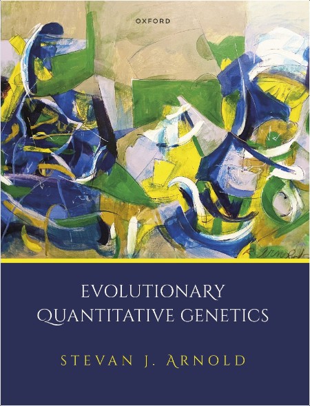 Arnold S  Evolutionary Quantitative Genetics 2023