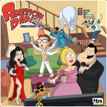 American Dad! Cast - American Dad! Greatest Hits (2024) Mp3 320kbps  46c7b07bbaa02c9c481fc58e3e4cf809