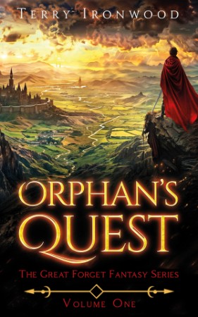 Orphan's Quest: The Great Forget Fantasy Series Volume One - Terry Ironwood 940e2e1672a92bf45b913402a6fbd80e