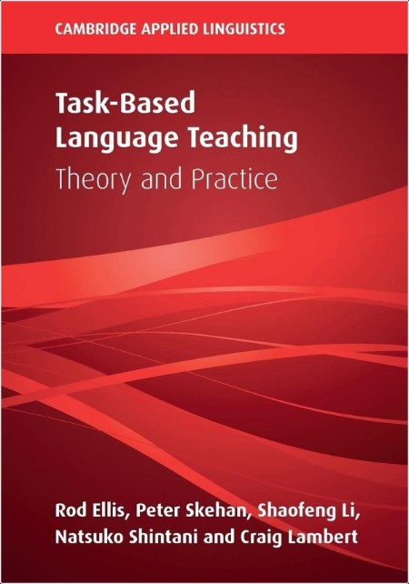 [language] Task-Based Language Teaching  Theory and Practice by Rod Ellis PDF