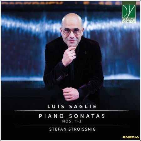 Stefan Stroissnig - Luis Saglie Piano Sonatas Nos  1 – 3 (2024) [24Bit-96kHz]