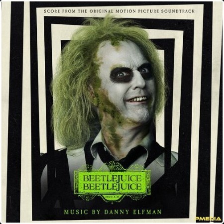 Danny Elfman - Beetlejuice Beetlejuice (Score from the Original Motion Picture Soundtrack) (2024)...