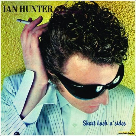 Ian Hunter - Short Back n' Sides (2024 Expanded Edition) (2024) [16Bit-44 1kHz]