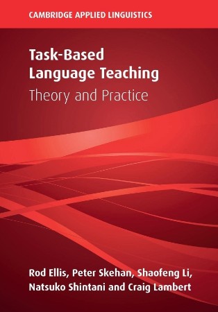 Task-Based Language Teaching: Theory and Practice - Rod Ellis et al. 9f22cd8492ff700d7f365b7b2ceefb3e