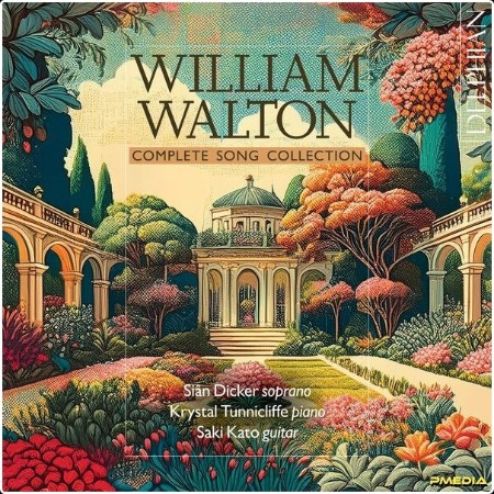 Sian Dicker - William Walton Complete Songbook (2024) [24Bit-96kHz]