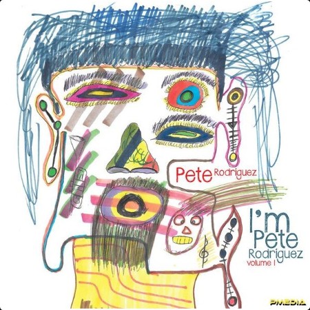 Pete Rodriguez - I am Pete Rodriguez  Volume 1 (2024) [24Bit-48kHz]