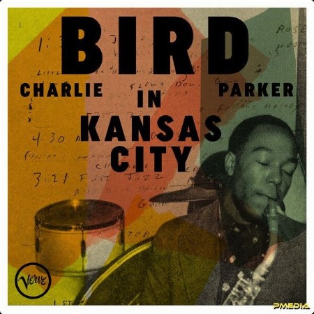 Charlie Parker - Bird In Kansas City (Live) (2024) [24Bit-96kHz]