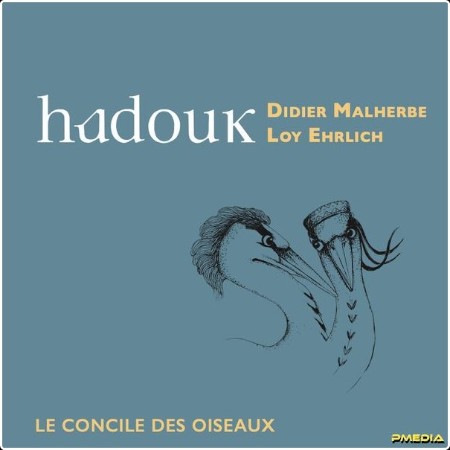 Didier Malherbe - Hadouk (Le Concile des Oiseaux) (2024) [24Bit-44 1kHz]