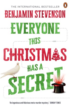 Everyone This Christmas Has a Secret: A Festive Mystery - Benjamin Stevenson