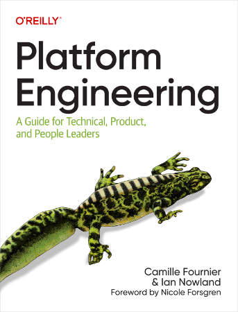 Platform Engineering: A Guide for Technical, Product, and People Leaders - Camille... Ae2ec6d34465c4732845b91079a52463