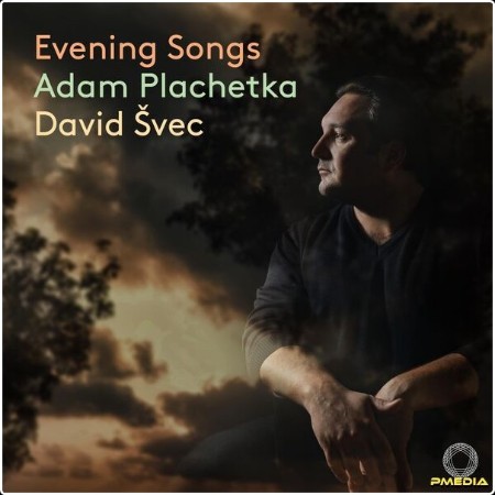 Adam Plachetka - Evening Songs (2024) [24Bit-96kHz]