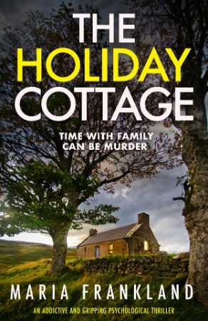 The Holiday Cottage: Time with family can be murder - Maria Frankland 5caa79305079f044873b85b38108197f