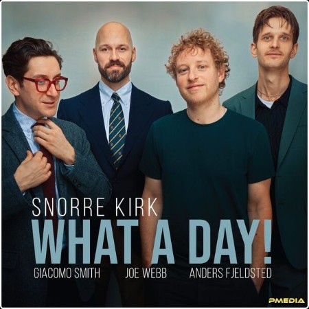 Snorre Kirk - What A Day! (2024) [24Bit-96kHz]