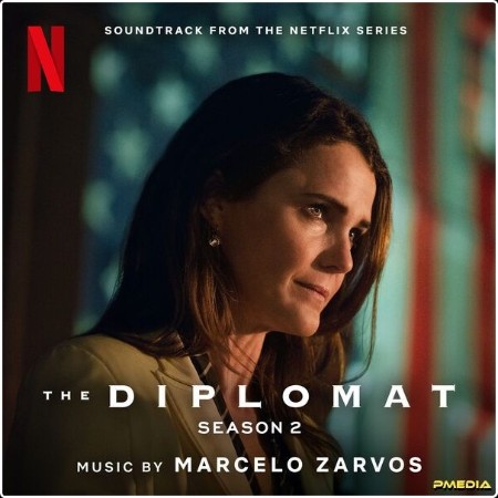 Marcelo Zarvos - The Diplomat Season 2 (Soundtrack from the Netflix Series) (2024) [24Bit-48kHz] 99667f024472a4e822307695c1418f8c