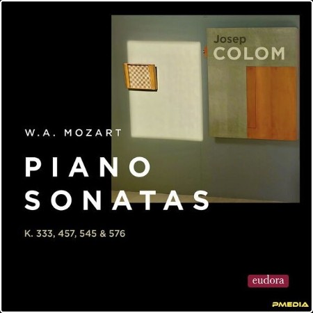 Josep Colom - Mozart Piano Sonatas K  333 457 545 & 576 (2024) [24Bit-192kHz]