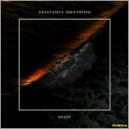 Anastasiya Ihnatovich - Enjoy (2024) [24Bit-48kHz]