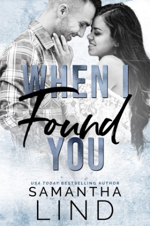 When I Found You - Samantha Lind A8bd4f86d79280c5ab0446edc4a088af