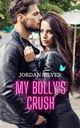 My Bully's Crush Vol.2 - Jordan Silver B17bdfaf08abd5bc9340e6bcb3c25abc